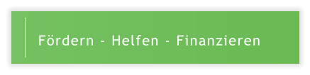 Fördern - Helfen - Finanzieren