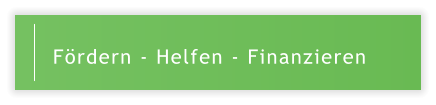 Fördern - Helfen - Finanzieren